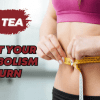 How Slim Tea Can Boost Your Metabolism And Help You Burn Fat