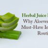 Herbal Juice Revolution: Why Aloevera Juice Is A Must-Have In Your Daily Routine