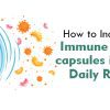 How to Incorporate Immune Booster Capsules into Your Daily Routine