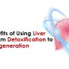 The Benefits of Using Liver Tablets: From Detoxification to Regeneration